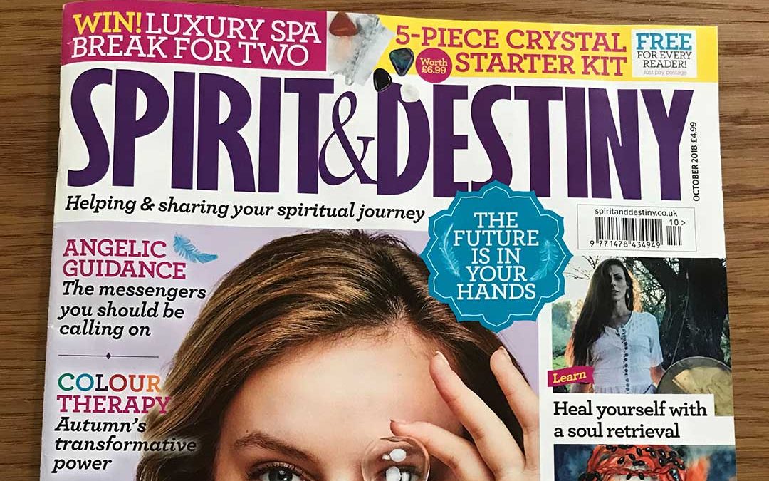 Article in Spirit & Destiny Magazine – October 2018 Edition